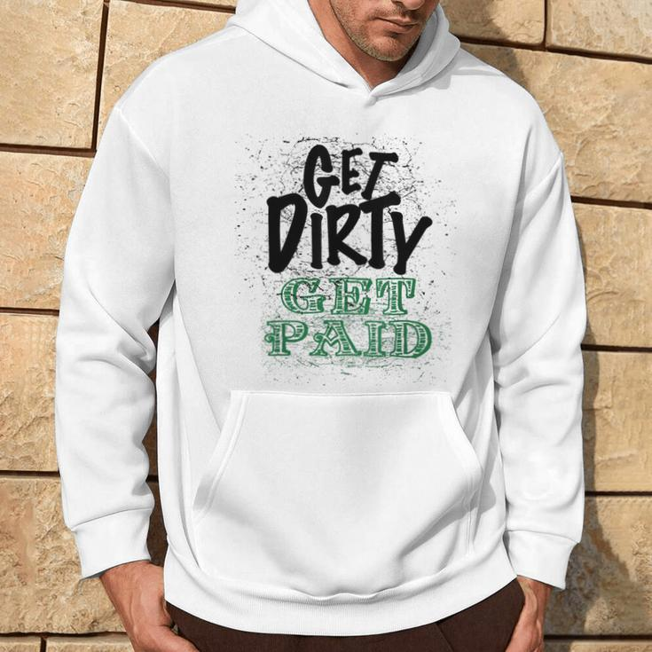 Get Dirty Get Paid Hard Working Skilled Blue Collar Labor Hoodie Lifestyle