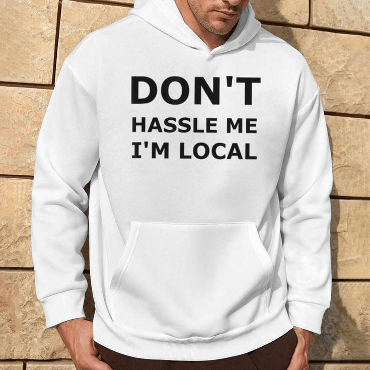 Don't Hassle Me I'm Local What About Bob Hoodie Lifestyle