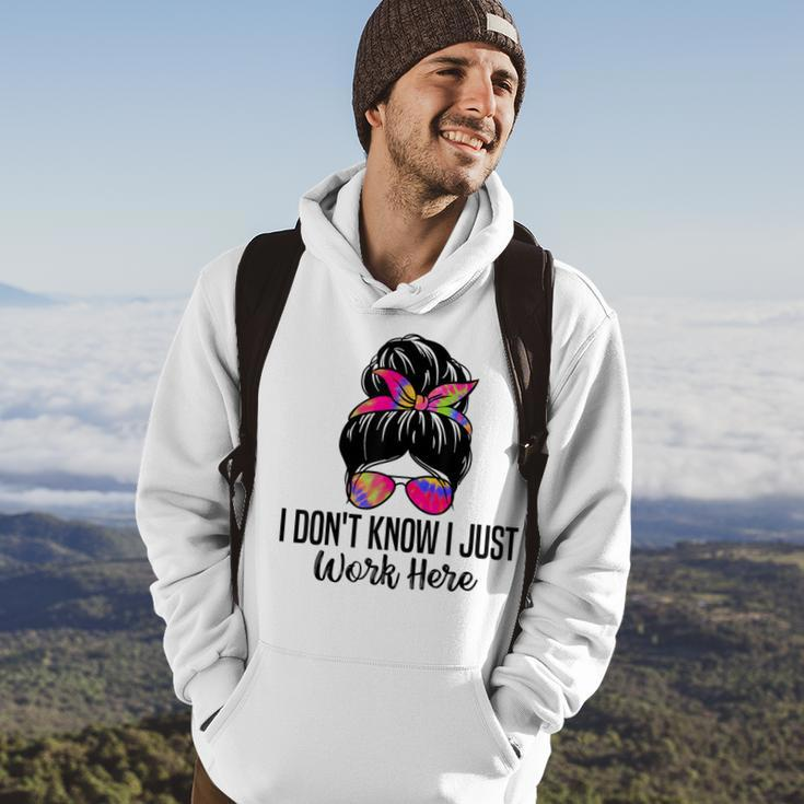I Don't Know I Just Work Here Sarcasm Quotes Hoodie Lifestyle