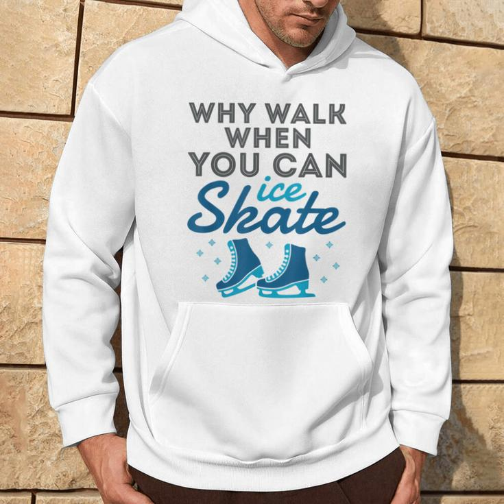Figure Skating Cute Skater Why Walk When You Can Ice Skate Hoodie Lifestyle