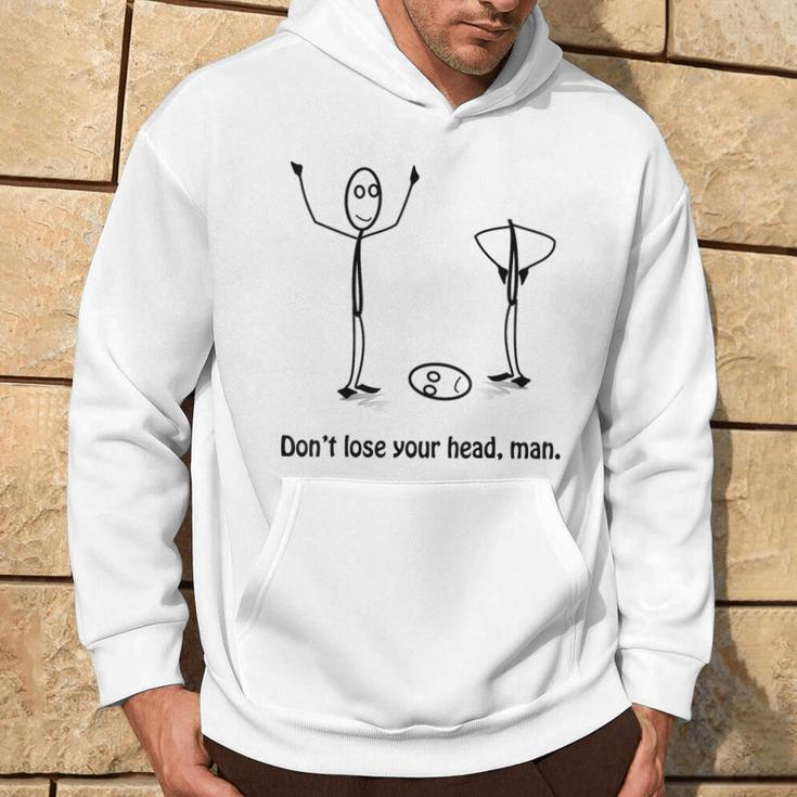 Stickman Don't Lose Your Head Man Stick Figure Lover Hoodie Lifestyle