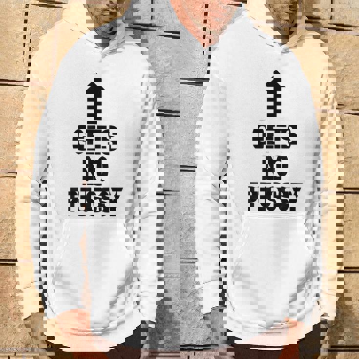 Gets No Pussy Adult Humor Hoodie Lifestyle