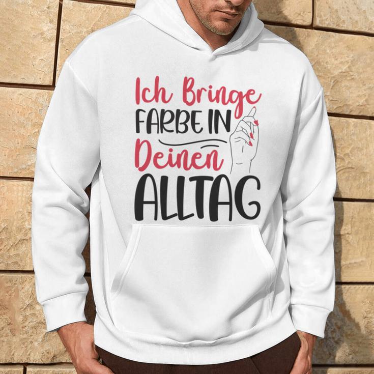 Ich Bringe Farbe In Deinen Alltag Maler Papa Lackierer Kapuzenpullover Lebensstil