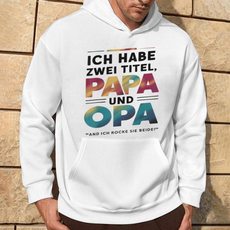 Ich Habe Zwei Titel Papa Und Opa -Atertagsgeschenk Kapuzenpullover Lebensstil