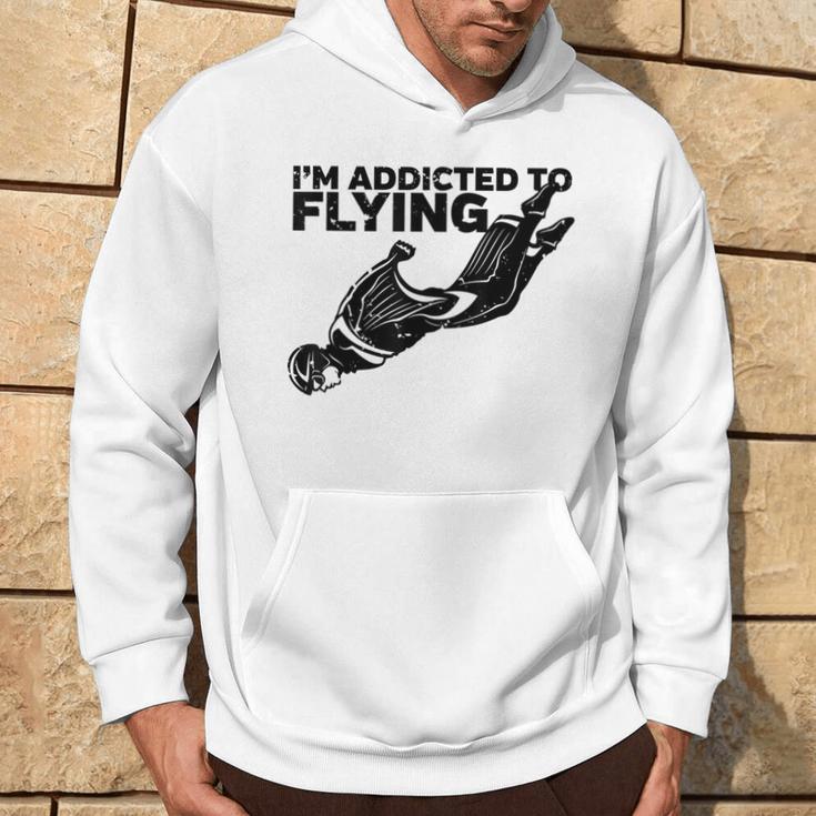 I'm Addicted To Flying Wingsuit Skydiving Hoodie Lifestyle