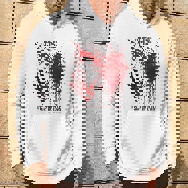 I'm Fine It's Not My Blood Splatter Bloody Blood Stained Hoodie Lifestyle