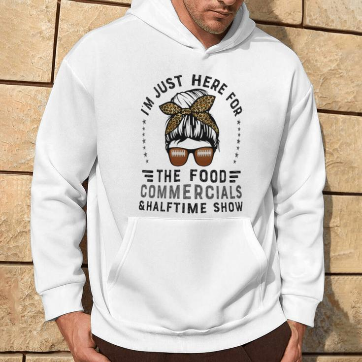 I’M Just Here For The Food Commercials And Halftime Show Hoodie Lifestyle