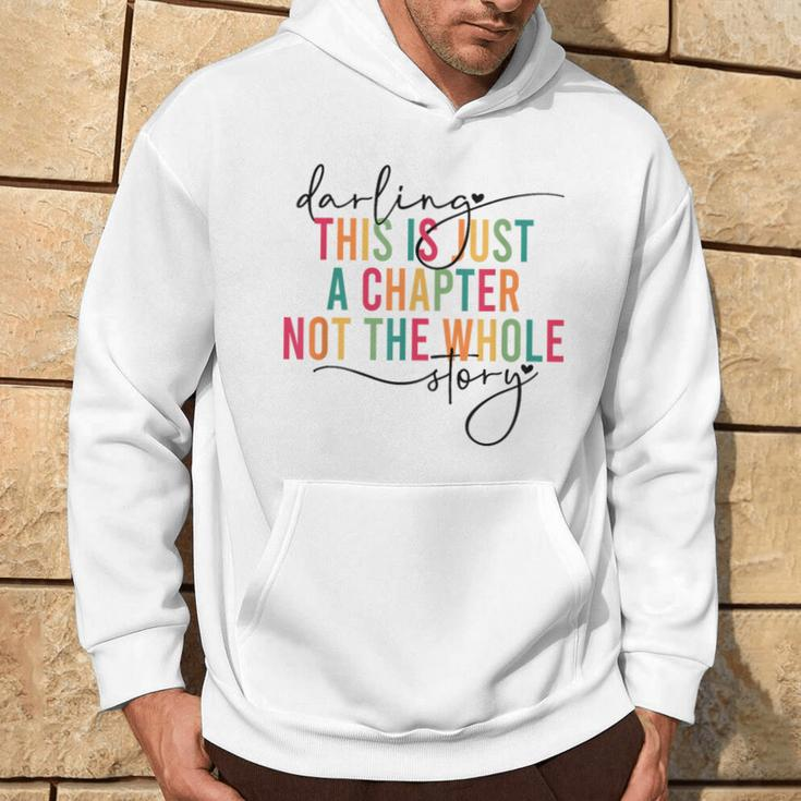 This Is Just A Chapter Not The Whole Story Darling Hoodie Lifestyle