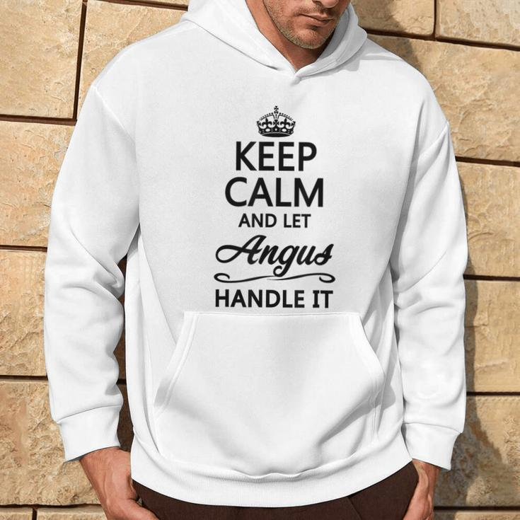 Keep Calm And Let Angus Handle It Name Hoodie Lifestyle