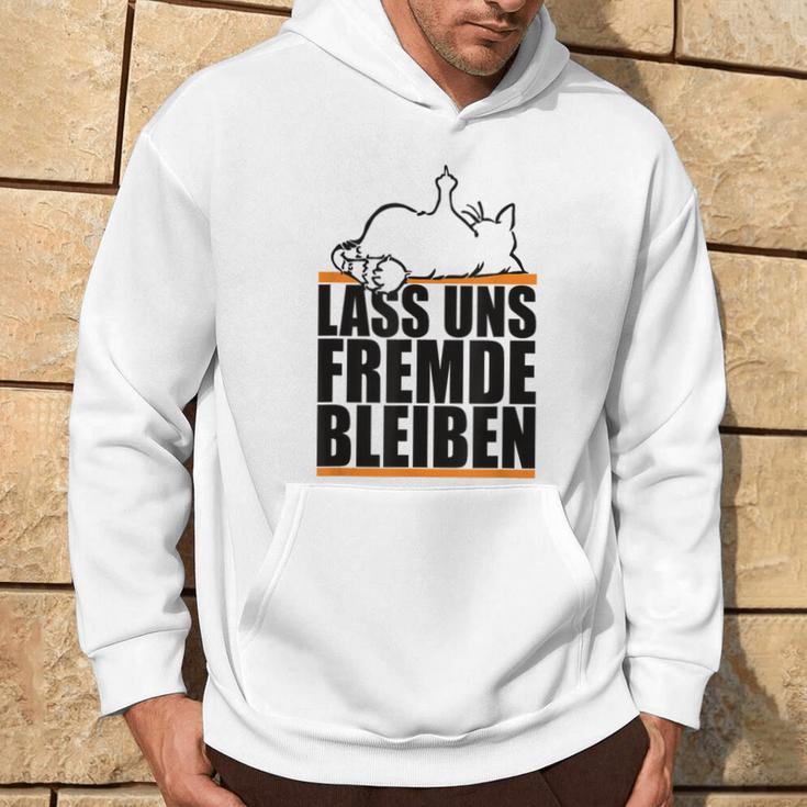 Lass Uns Fremde Bleiben Humour Ironie Hoodie Lebensstil