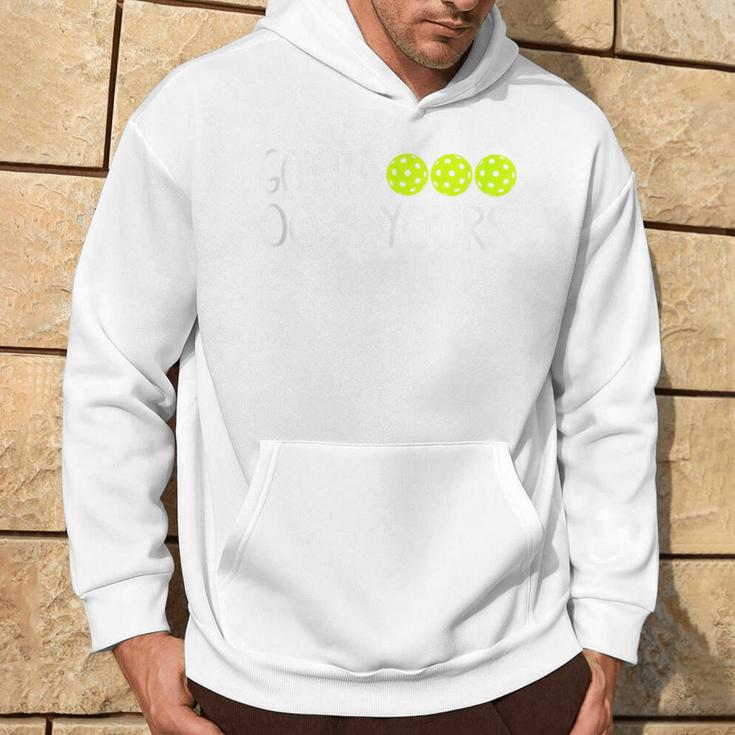 Got It Oops Yours Pickleball Lovers Hoodie Lifestyle
