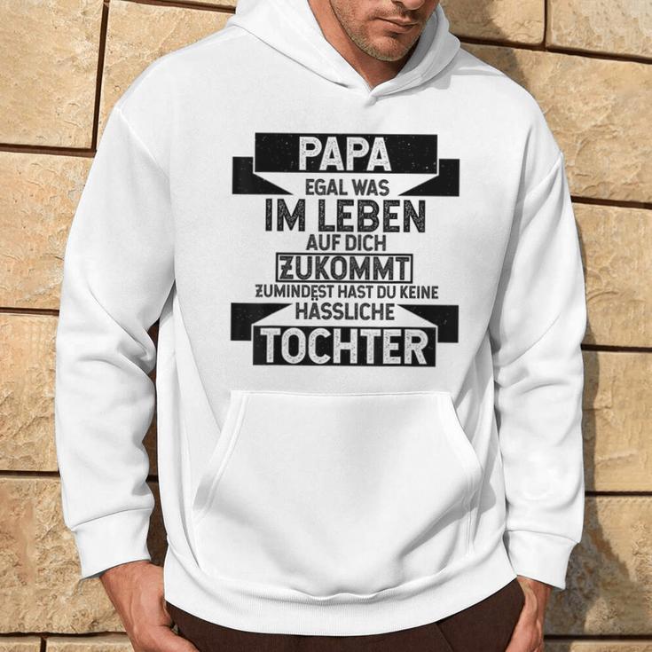 Papa Zumindest Hast Du Keine Uässliche Tochter Bester Papa Kapuzenpullover Lebensstil