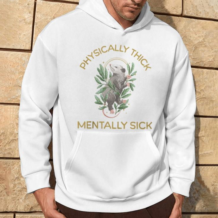 Physically Thick Mentally Sick Hoodie Lifestyle