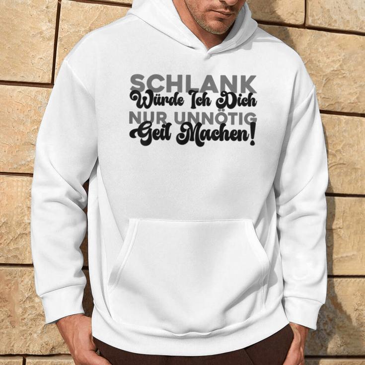 Schlank Würde Ich Dich Nur Unnötig Geil Machen Hoodie Lebensstil