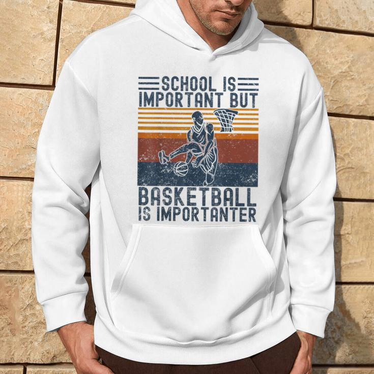 Schule Ist Wichtig Aber Basketball Ist Wichtig Basketball Gray Hoodie Lebensstil
