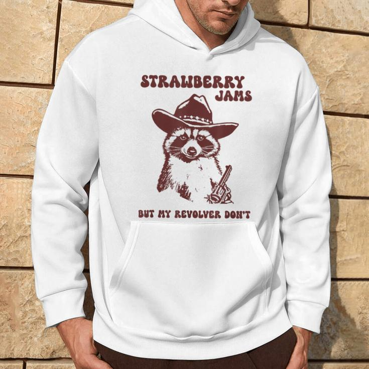 Strawberry Jams My Revolver Don't Raccoon Cowboy Meme Hoodie Lifestyle
