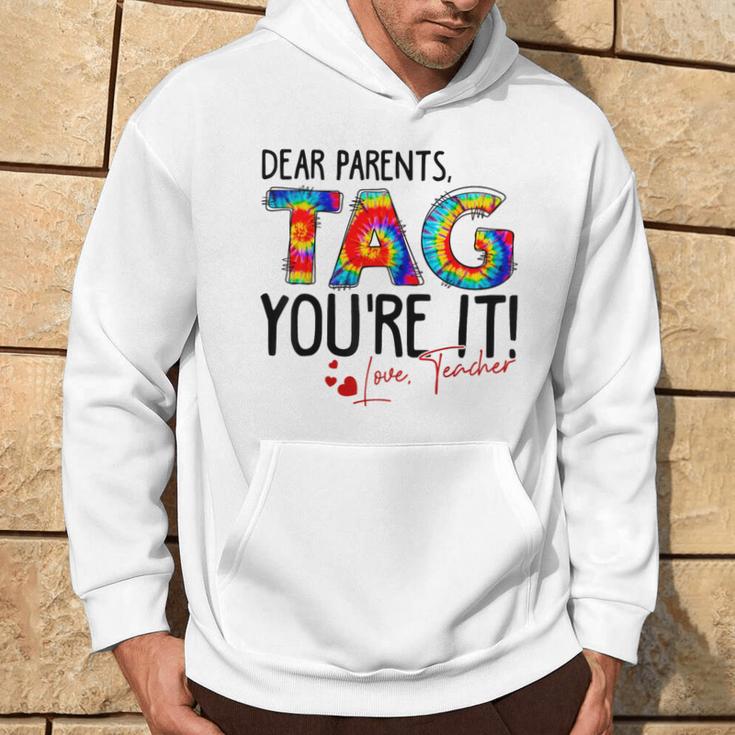 Tie Dye Dear Parents Tag You're It Love Teachers School Hoodie Lifestyle