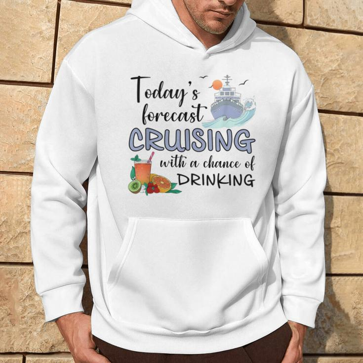 Today's Forecast Cruising With A Chance Of Drinking Cruise Hoodie Lifestyle