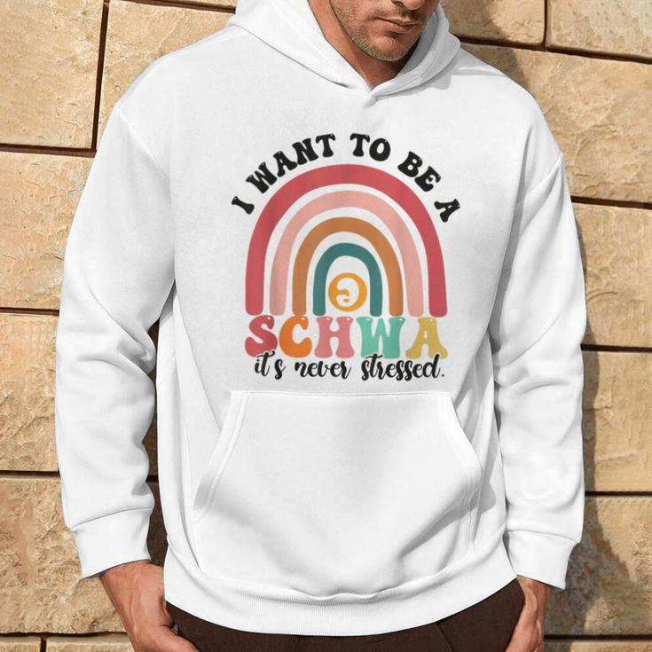I Want To Be A Schwa It's Never Stressed Science Of Reading Hoodie Lifestyle