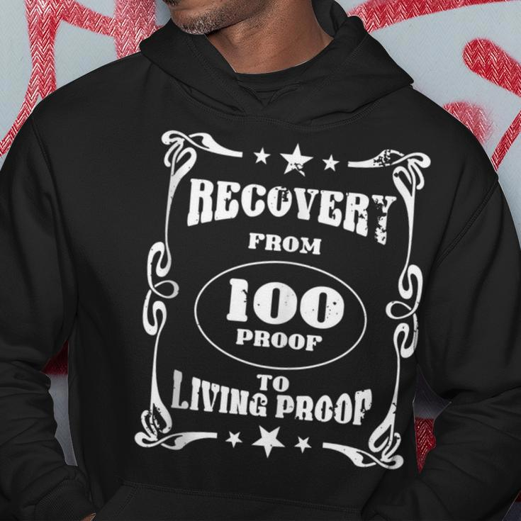 From 100 Proof To Living Proof Proud Alcohol Recovery Hoodie Unique Gifts