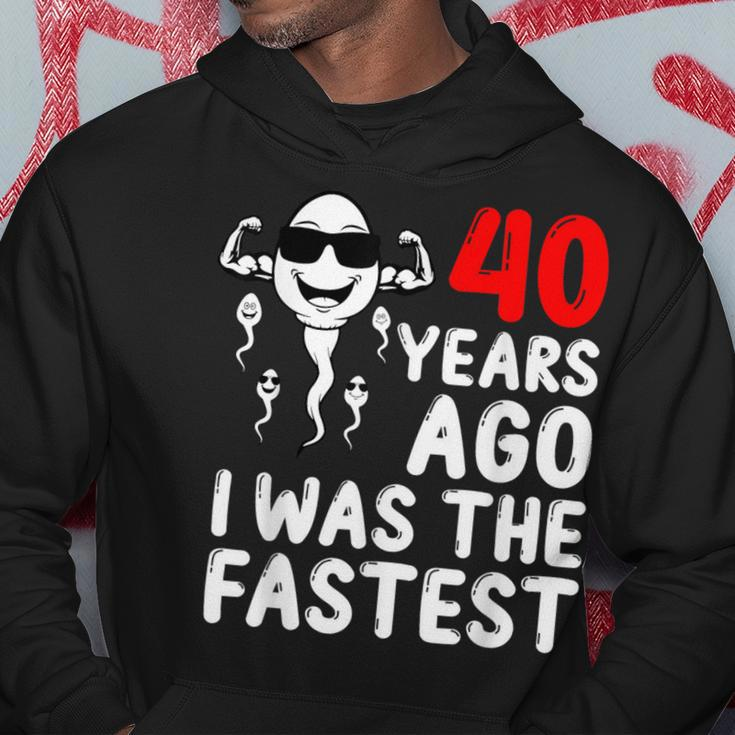 40 Years Ago I Was The Fastest 40Th Birthday Sperm Men Hoodie Funny Gifts
