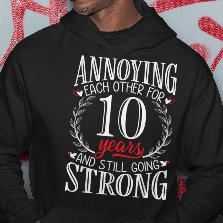 Annoying Each Other For 10 Years 10Th Wedding Anniversary Hoodie Funny Gifts