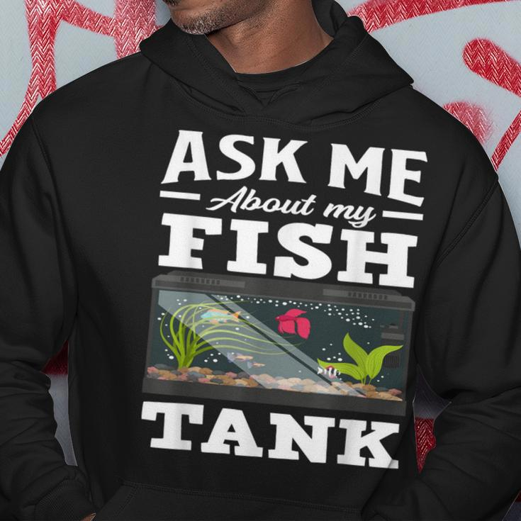 Ask Me About My Fish Tank Aquarium Lover Aquarist Hoodie Unique Gifts