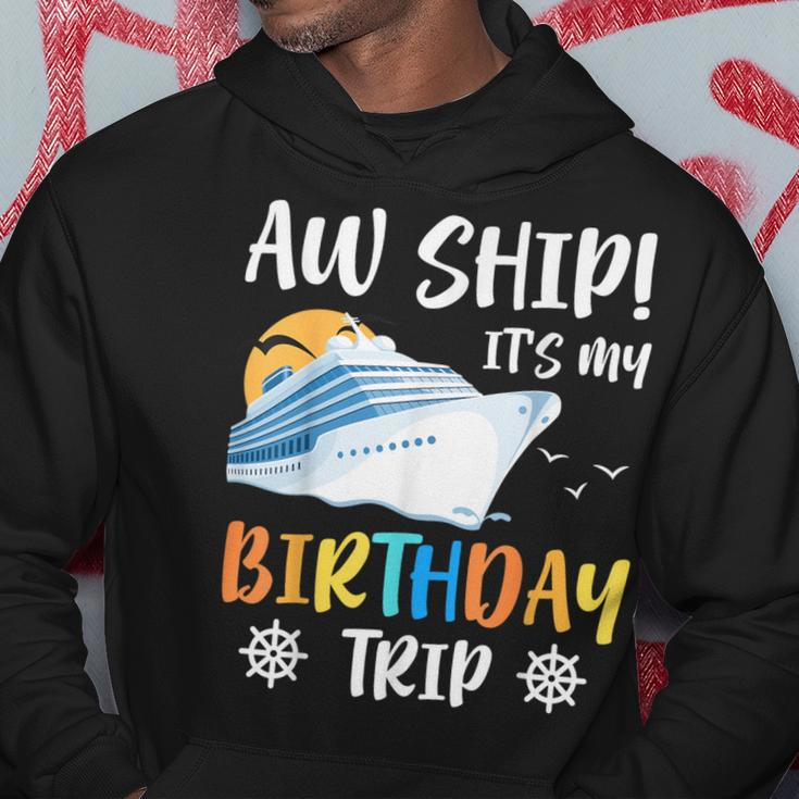 Aw Ship It's My Birthday Trip Cruise Ship Vacation Hoodie Personalized Gifts