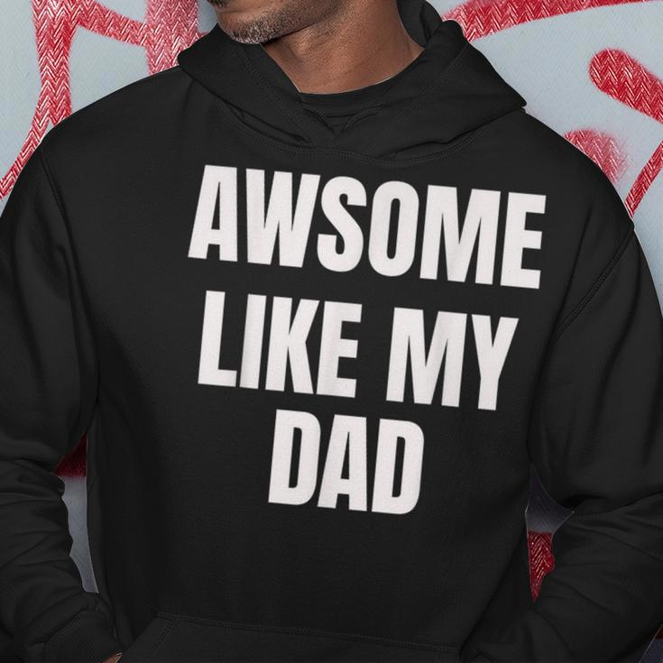 Awesome Like My Dad Father Cool Father's Day Hoodie Unique Gifts