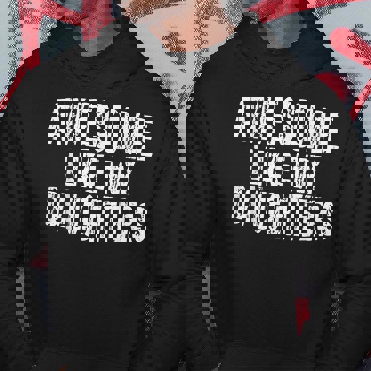 Awesome Like My Daughters Fathers Day Birthday Christmas Hoodie Personalized Gifts
