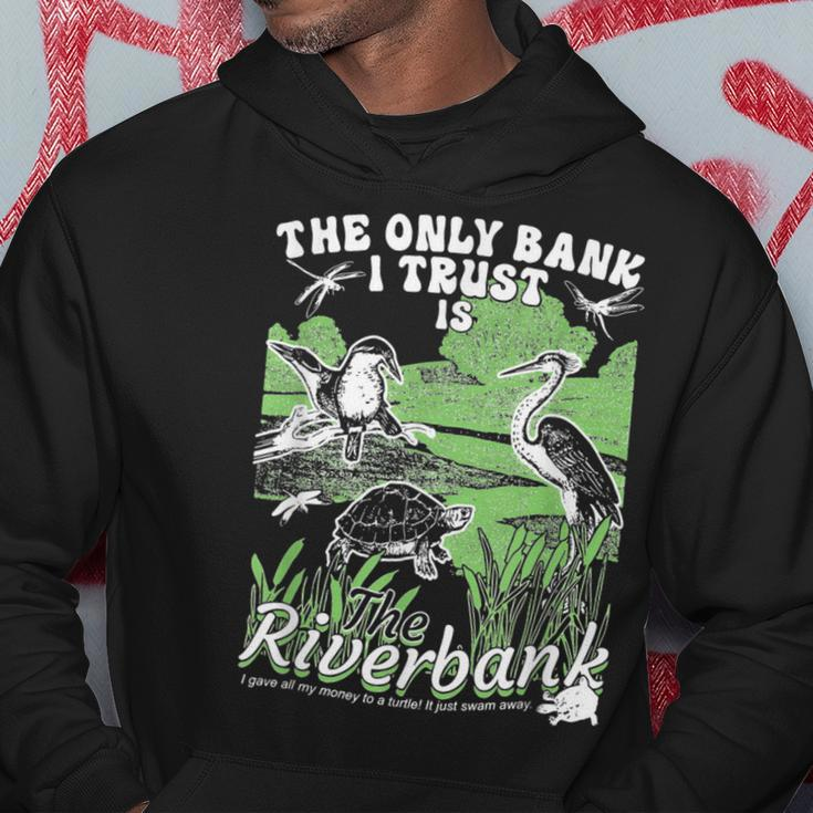 The Only Bank I Trust Is The Riverbank Diversity River Hoodie Unique Gifts
