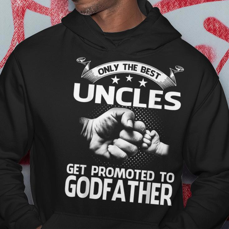 Only The Best Uncles Get Promoted To Godfather Hoodie Unique Gifts