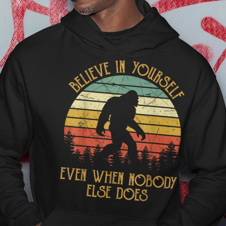 Bigfoot Believe In Yourself Even When No One Else Does Hoodie Funny Gifts