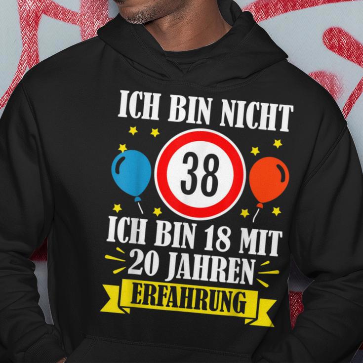 Birthday Ich Bin Nicht 38 Ich Bin 18 Mit 20 Jahre Erfahrung Hoodie Lustige Geschenke