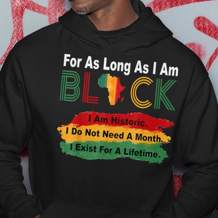 Black History Month For As Long As I Am Black Pride African Hoodie Funny Gifts