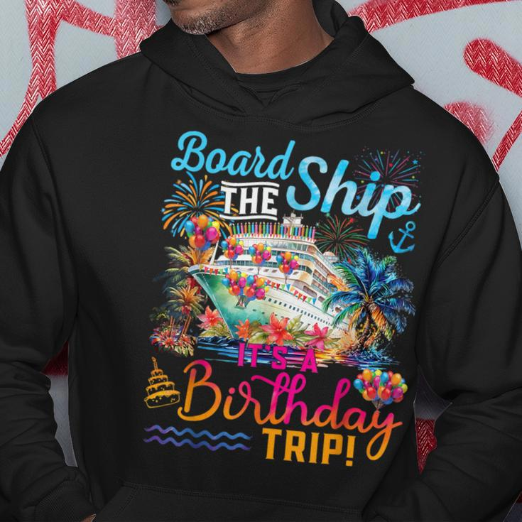Board The Ship It's A Birthday Trip Cruise Birthday Vacation Hoodie Funny Gifts