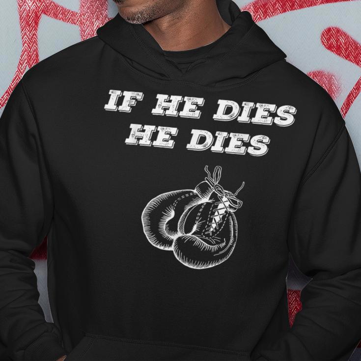 Boxing If He Dies He Dies Hoodie Unique Gifts