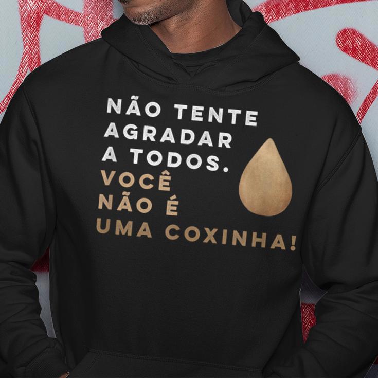 Brazilian Food Voce Nao E Coxinha Hoodie Unique Gifts