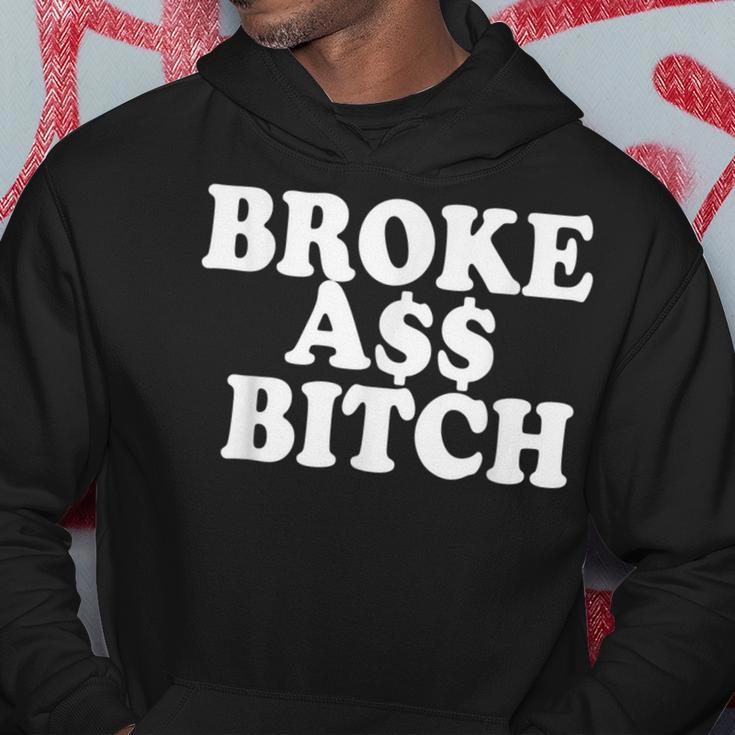 Brokeass Bitch Broke Ass Someone With No Money Poor Hoodie Unique Gifts