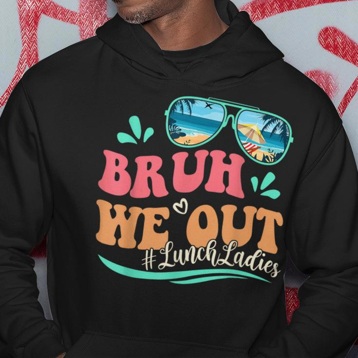 Bruh We Out Last Day Of School Lunch Lady Summer Hoodie Funny Gifts