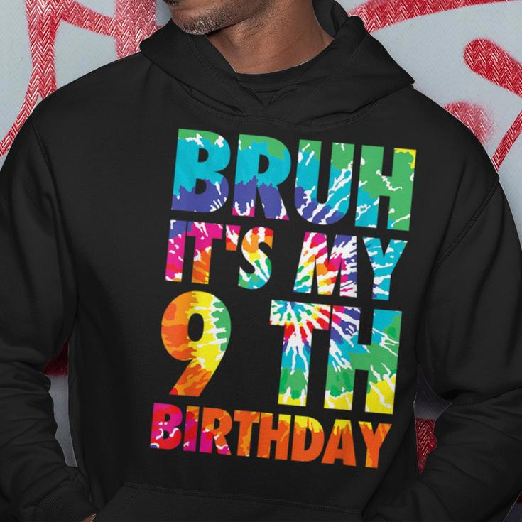 Bruh It's My 9Th Birthday 9 Year Old Tie Dye 9Th Birthday Hoodie Funny Gifts