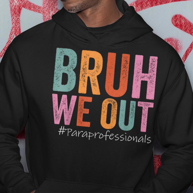 Bruh We Out Paraprofessionals Last Day Of School Vintage Hoodie Funny Gifts