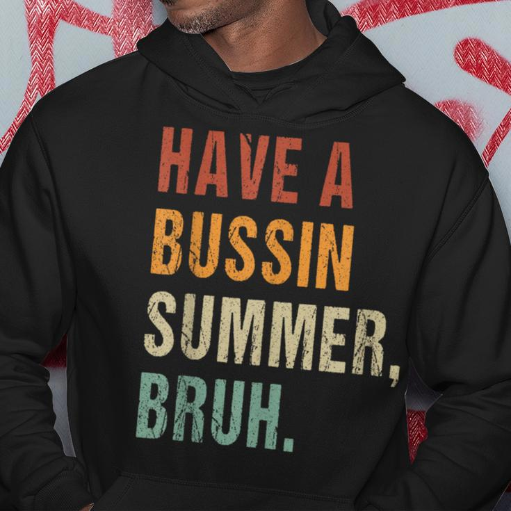 Have A Bussin Summer Bruh Last Day Of School Saying Hoodie Unique Gifts