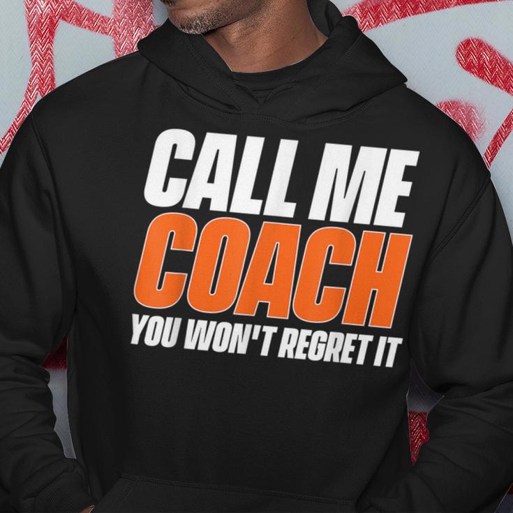 Call Me Coach You Won't Regret It That's Why Because Hoodie Unique Gifts