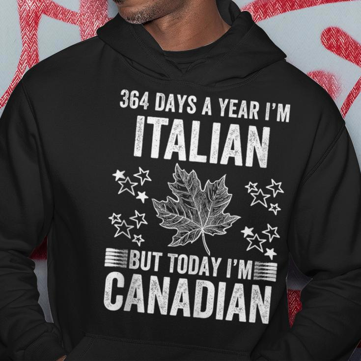 Canada Flag Day 364 Days I'm Italian But Today Canadian Hoodie Unique Gifts