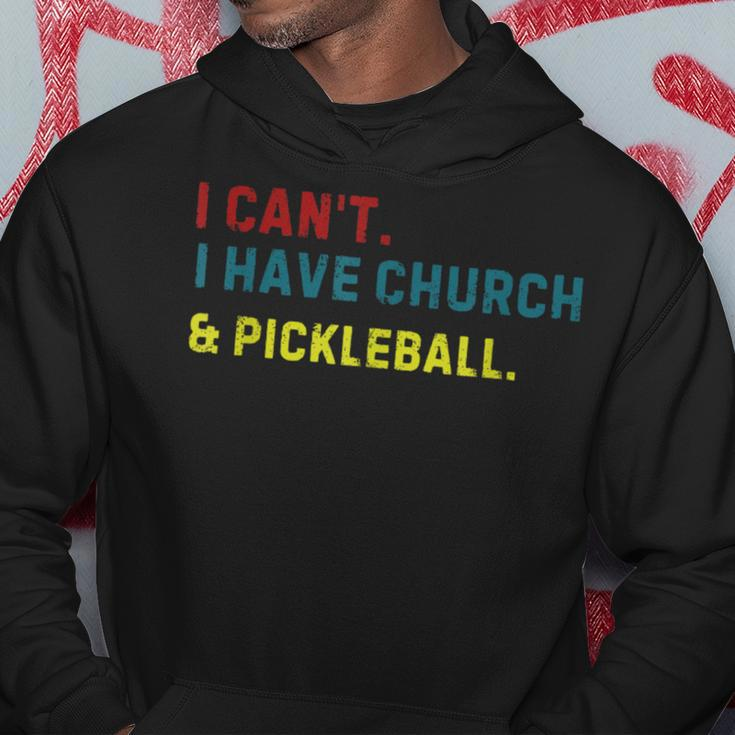 I Can't I Have Church And Pickleball Pickleball Dad Hoodie Funny Gifts