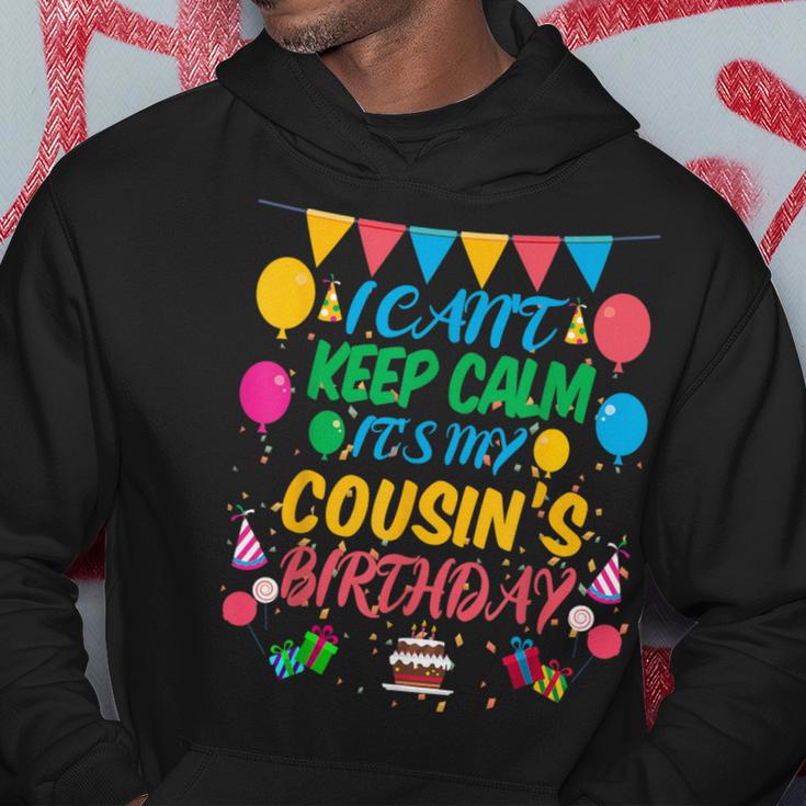 I Can't Keep Calm It's My Cousin Birthday Hoodie Unique Gifts