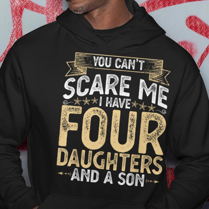 You Cant Scare Me I Have 4 Daughters And A Son Fathers Day Hoodie Unique Gifts