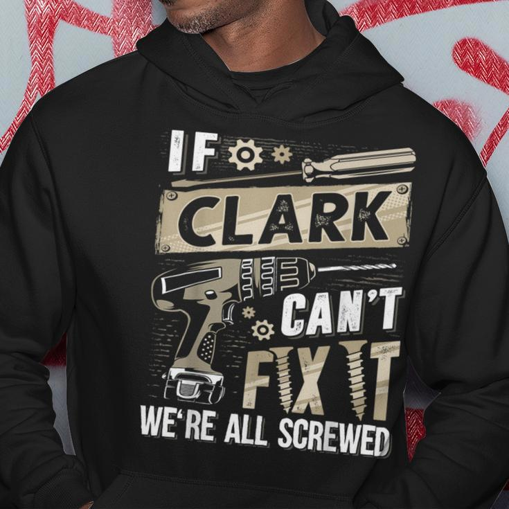 Clark Family Name If Clark Can't Fix It Hoodie Funny Gifts