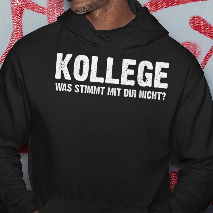 College Was Stimmt Mir Dir Nicht Hoodie Lustige Geschenke